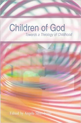 Children of God: Towards a Theology of Childhood