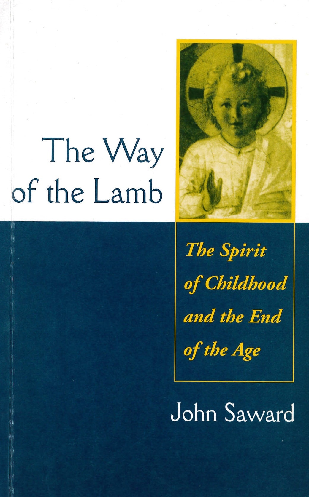 The Way of the Lamb: The Spirit of Childhood and the End of the Age