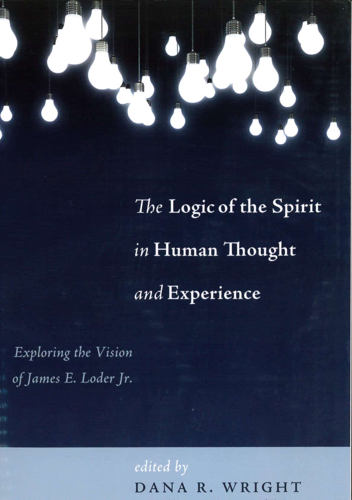 The Logic of the Spirit in Human Thought and Experience Cover