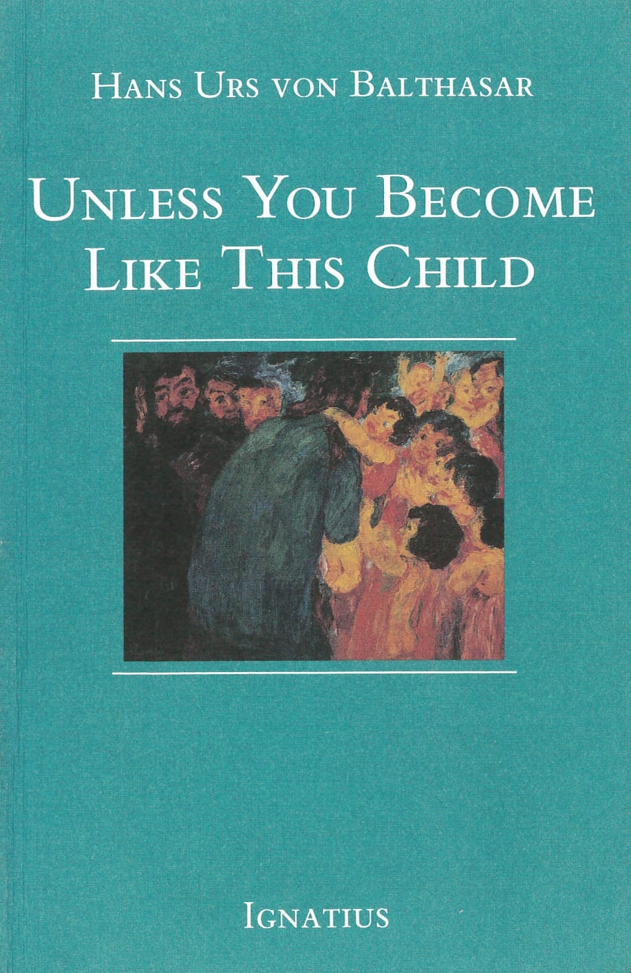 Unless You Become Like This Child Cover